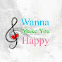 Wanna Make You Happy