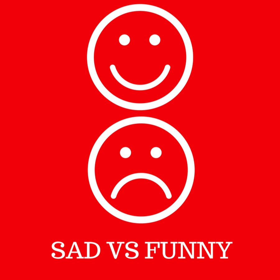 Funny vs Sad.