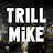 TRILL MiKE
