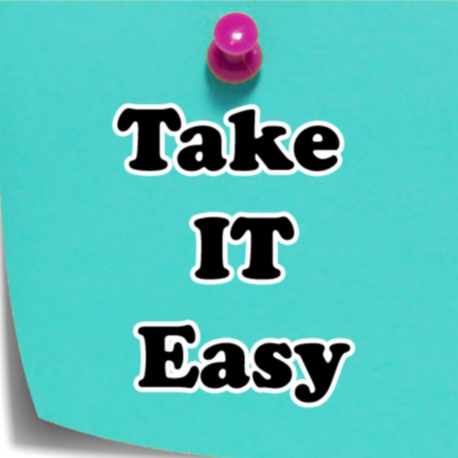 Таке изи. Таке изи. Relax take it easy надпись. Футболка take it easy. Take it easy.