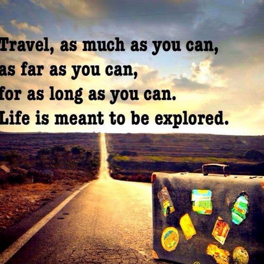 My life holiday. Quotations about travelling. Quotes about Travel. Quotes about travelling. Sayings about travelling.