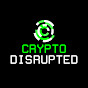 Crypto Disrupted YouTube Profile Photo