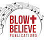 Blow & Believe Publications YouTube Profile Photo