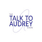 The Talk To Audrey Show YouTube Profile Photo