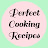Perfect Cooking Recipes
