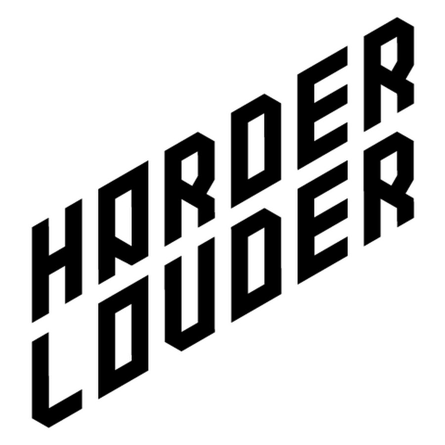 Harder louder. Компания Louder. Harder.