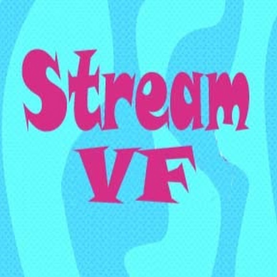 Stream VF - YouTube