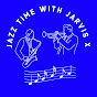 Jazz Time with Jarvis X YouTube Profile Photo
