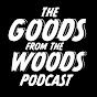 The Goods from the Woods - @TheGoodsPod YouTube Profile Photo