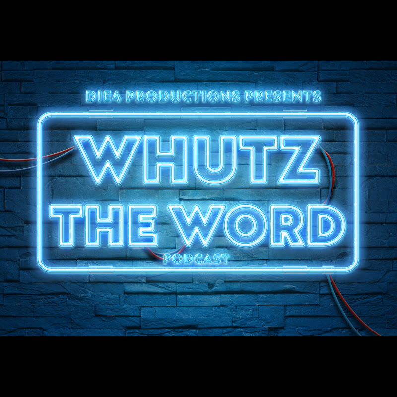 Whutz The Word Podcast