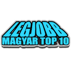 LEGJOBB [MAGYAR TOP 10] thumbnail
