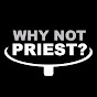 WhyNotPriest - @whynotpriest YouTube Profile Photo