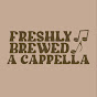 Freshly Brewed - @FBAcapella YouTube Profile Photo