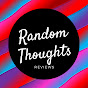 Random Thoughts Reviews YouTube Profile Photo