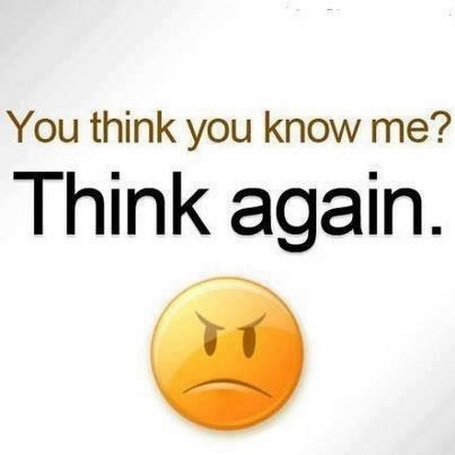 Do you think again. Do you think again