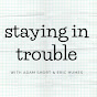 Staying in Trouble Podcast YouTube Profile Photo