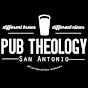 Pub Theology San Antonio YouTube Profile Photo