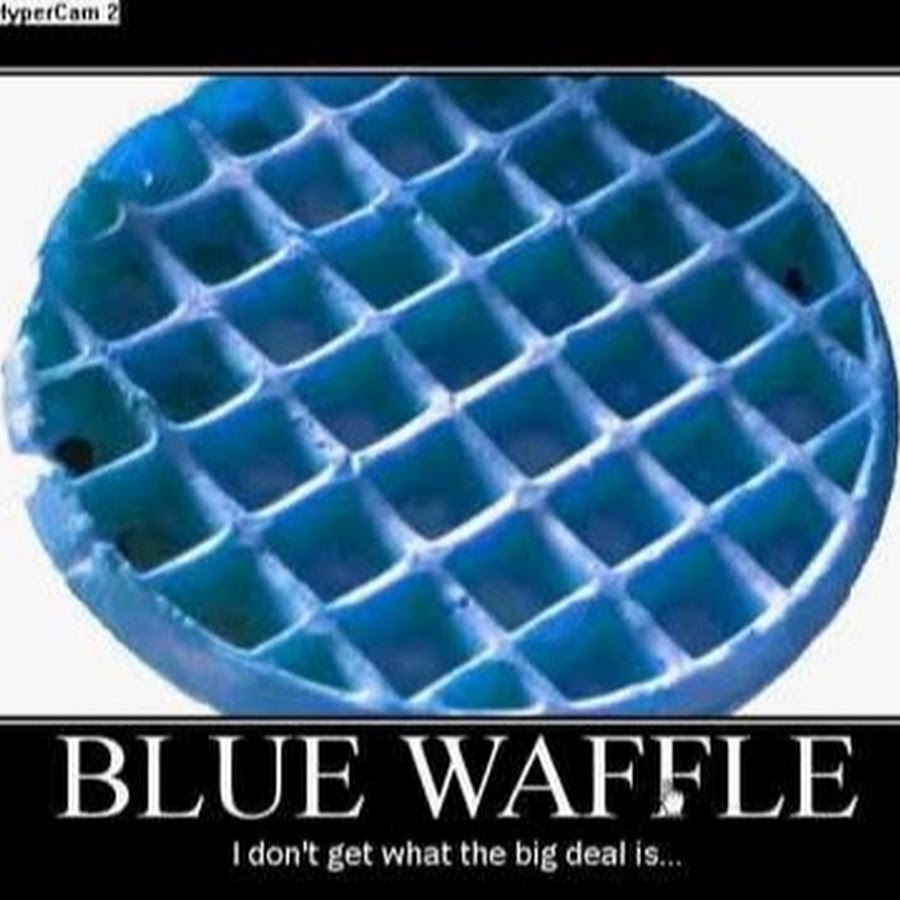 Waffles "Blue Waffles". 