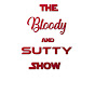 The Bloody and Sutty Show YouTube Profile Photo