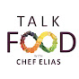 Talk Food with Chef Elias YouTube Profile Photo
