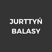 «JURTTYŃ BALASY»