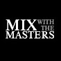 Mix with the Masters - @MixWithTheMASTERS YouTube Profile Photo