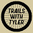 Trails With Tyler