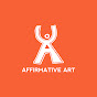 Affirmative Art YouTube Profile Photo