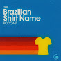 Brazilian Shirt Name Pod YouTube Profile Photo