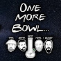 One More Bowl YouTube Profile Photo
