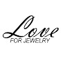 Love For Jewelry YouTube Profile Photo
