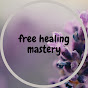Free Healing Mastery YouTube Profile Photo