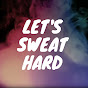 let's Sweat Hard YouTube Profile Photo