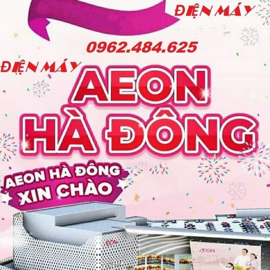 ĐIỆN MÁY AEON HÀ ĐÔNG - YouTube