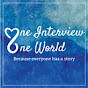 One Interview One World YouTube Profile Photo