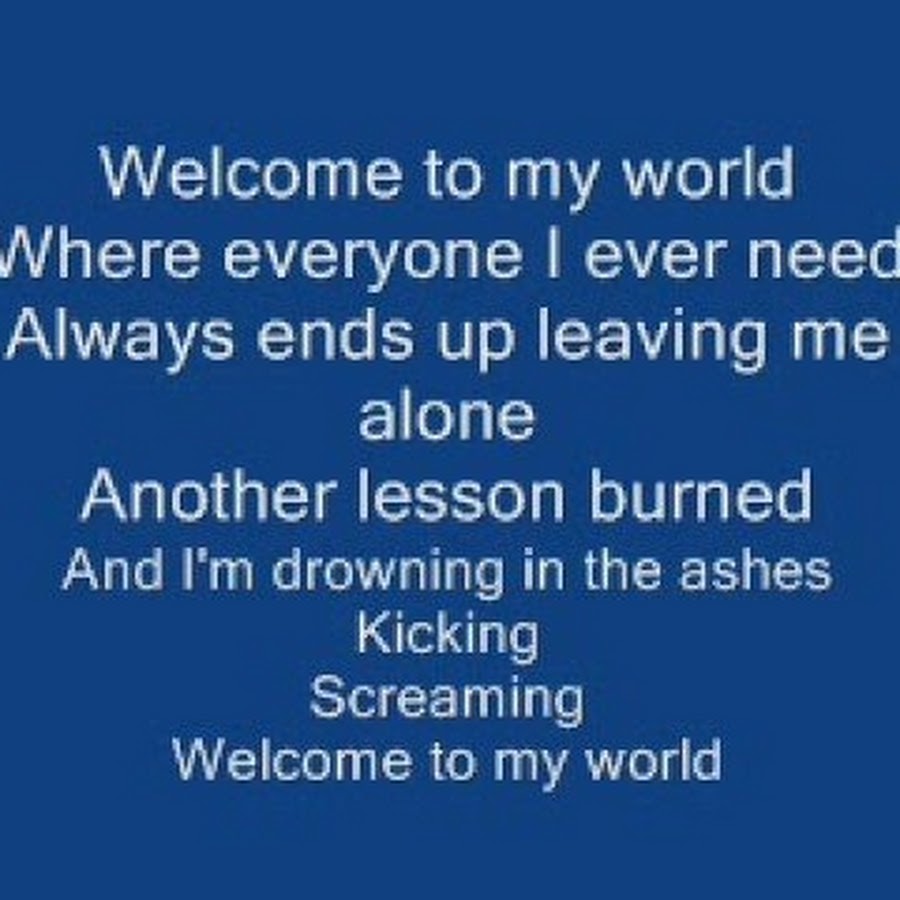 Welcome to my world текст. My world текст.