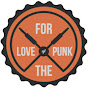 For the Love of Punk - @4theloveofpunk YouTube Profile Photo