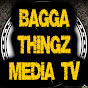 BaggaThingz Media TV