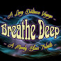 Breathe Deep YouTube Profile Photo