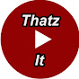 Thatz It Channel