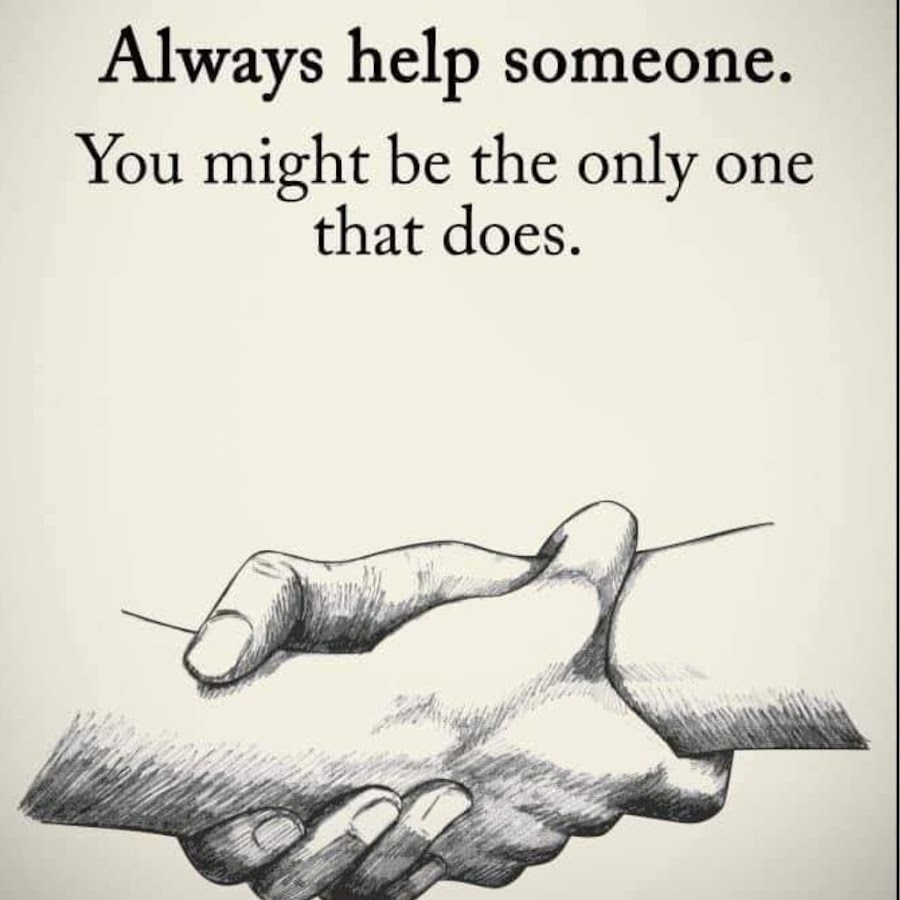 Help somebody. Quotes about helping. Help someone. Help someone out. Help someone out.