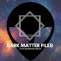 Dark Matter Files YouTube Profile Photo