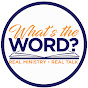 What's The Word? Real Ministry Real Talk YouTube Profile Photo