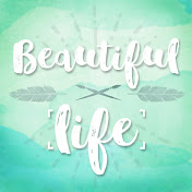 «Beautiful life»
