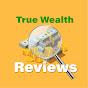 True Wealth Reviews YouTube Profile Photo