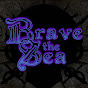 Brave The Sea YouTube Profile Photo