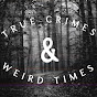 True Crimes and Weird Times Podcast YouTube Profile Photo
