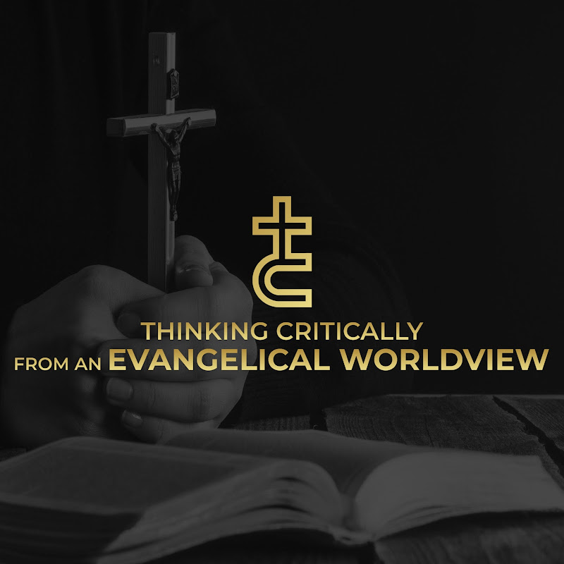Thinking Critically from an Evangelical Worldview