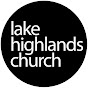 Lake Highlands Church YouTube Profile Photo