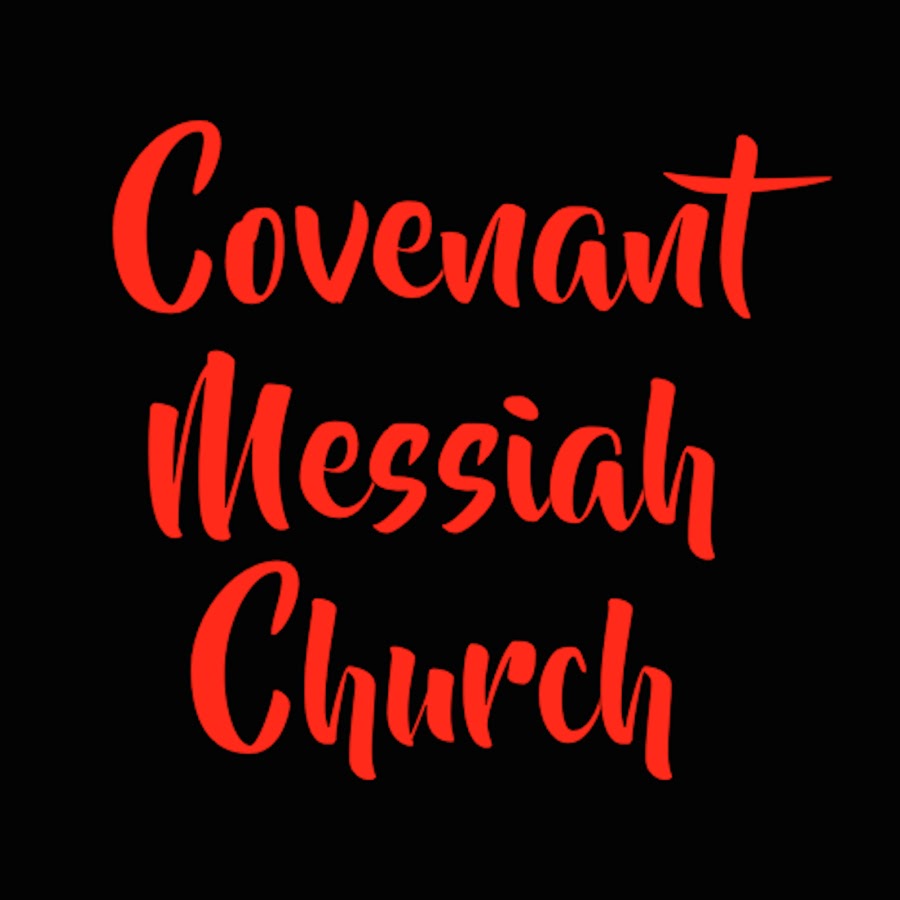 Covenant Messiah Church - Youtube